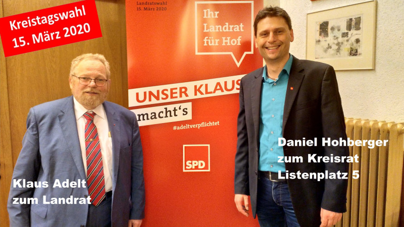Klaus Adelt, SPD-Landratskandidat, Daniel Hohberger,SPD-Kreistagskandidat
